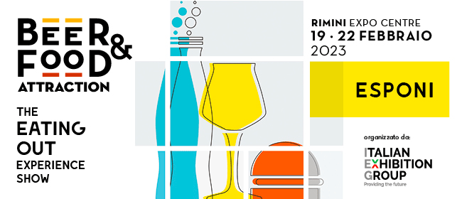 Beer&Food Attraction The Eating Out Experience Show- Rimini Expo Centre 19-22 Febbraio 2023