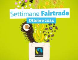 A ottobre tornano le “Settimane Fairtrade”: la campagna nazionale per gli acquisti sostenibili